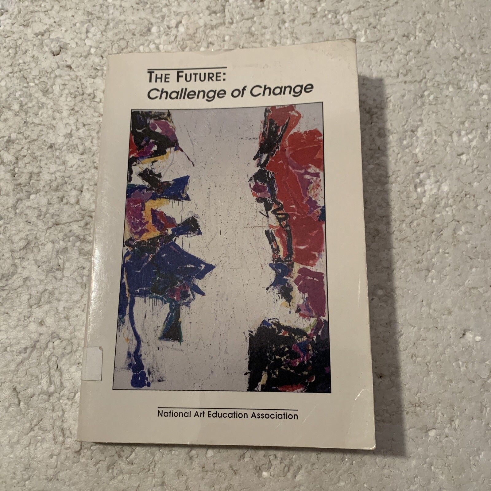 The Future: Challenge of Change National Art Education Association Yakel 1992 PB