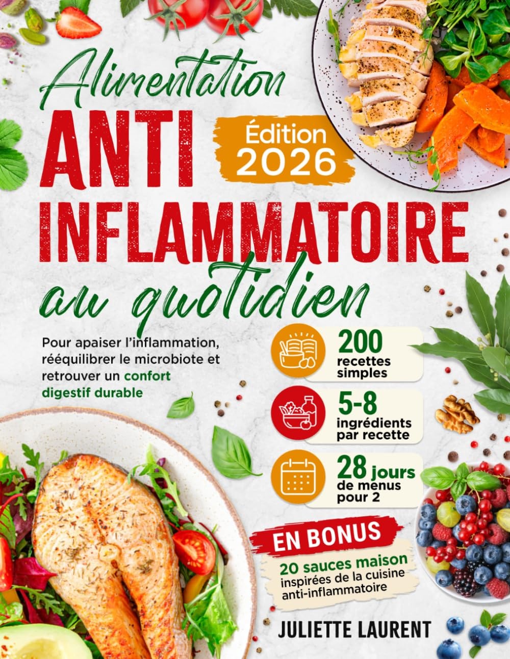 Alimentation anti-inflammatoire au quotidien: 200 recettes simples pour apaiser