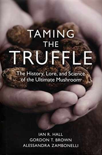 Taming the Truffle: The History, - Hardcover, by Hall Ian R.; - Very Good b