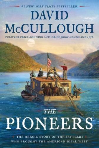 The Pioneers: The Heroic Story of the Settlers Who Brought the Ameri - VERY GOOD