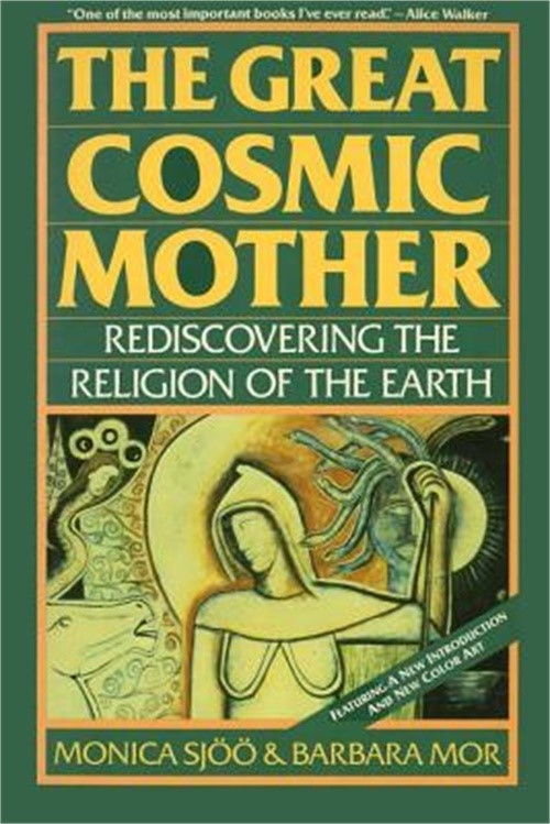 The Great Cosmic Mother: Rediscovering the Religion of the Earth (Paperback or S