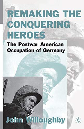 Remaking the Conquering Heroes : The Social and Geopolitical Impact of the Po-,