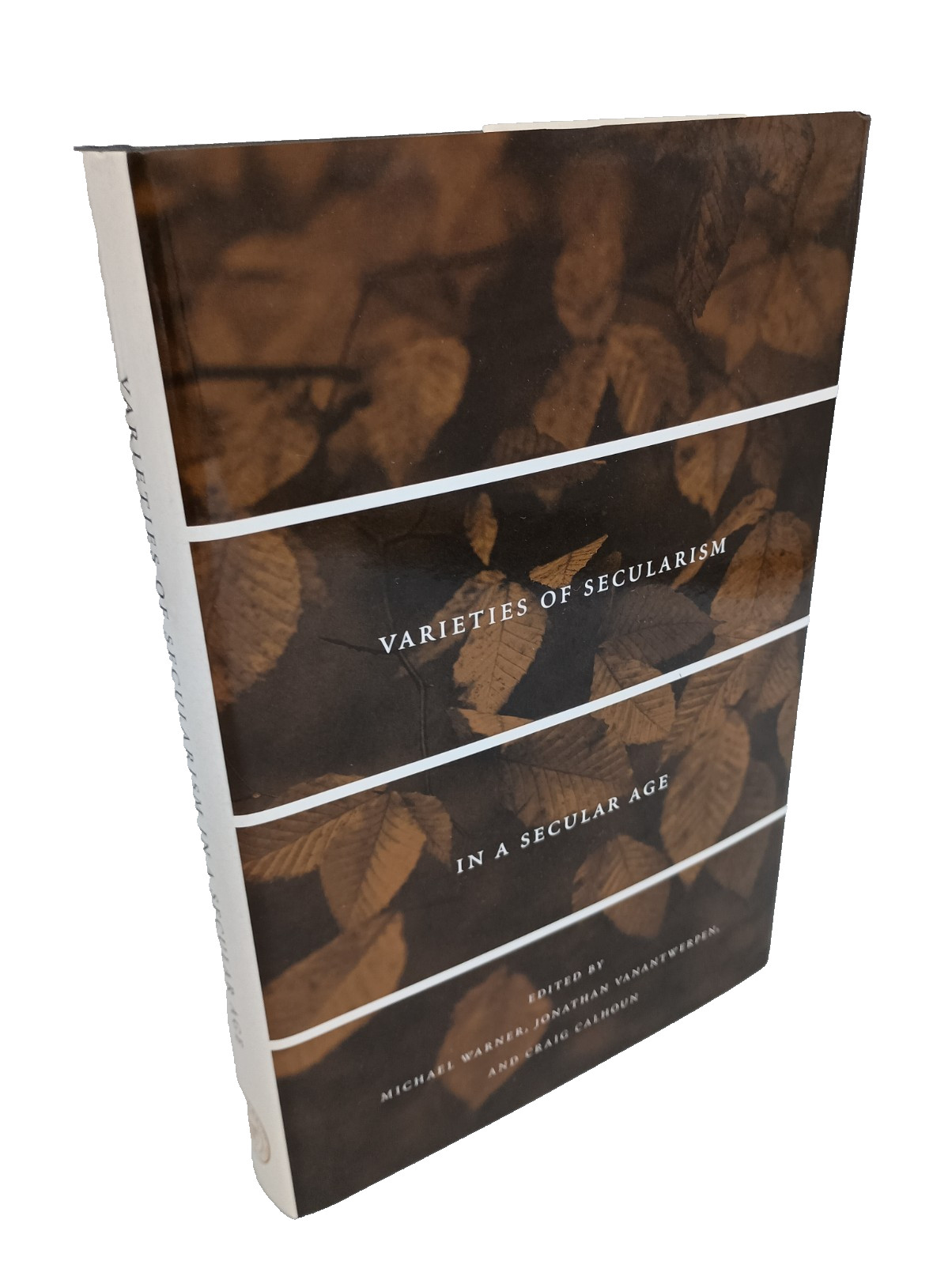 Varieties of Secularism in a Secular Age. 1st Ed., 2010. Editor Michael Warner..