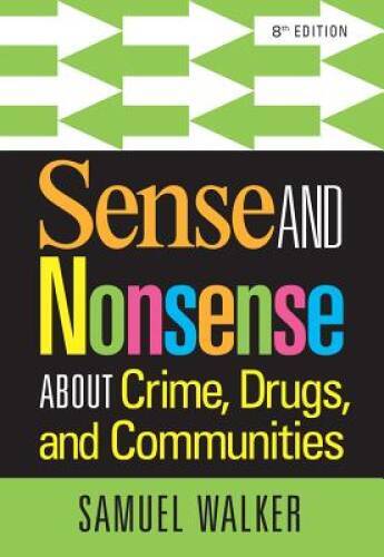 Sense and Nonsense About Crime, Drugs, and Communities - Paperback - GOOD Sense and Nonsense About Crime, Drugs, and Communities - Paperback - GOOD