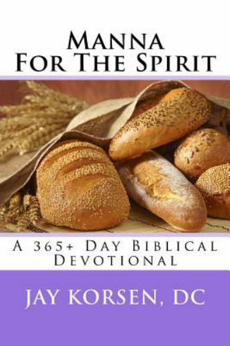 Manna for the Spirit: A 365+ Day Biblical Devotional by Korsen, Dr Jay