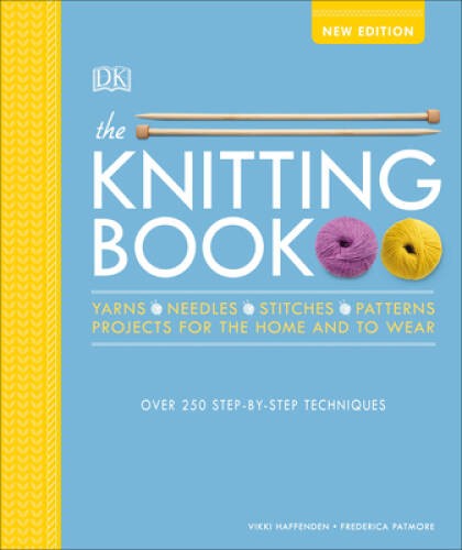 The Knitting Book: Over 250 Step-by-Step Techniques - Hardcover - GOOD The Knitting Book: Over 250 Step-by-Step Techniques - Hardcover - GOOD