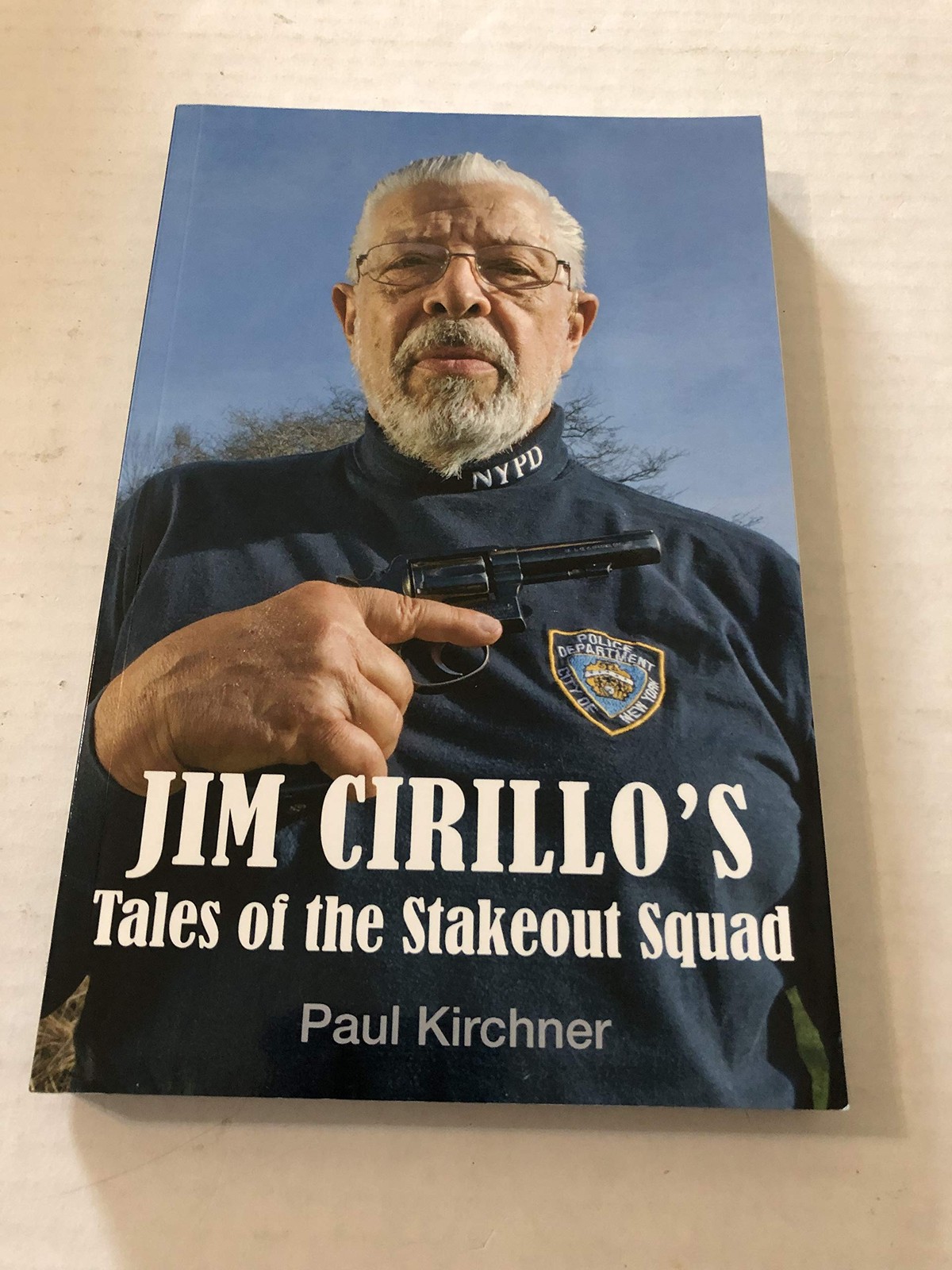 Jim Cirillo\'s Tales of the Stakeout Squad by Paul Kirchner