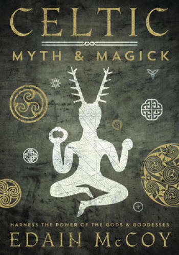 Celtic Myth & Magick: Harness the Power of the Gods and Goddesses (Llewel - GOOD