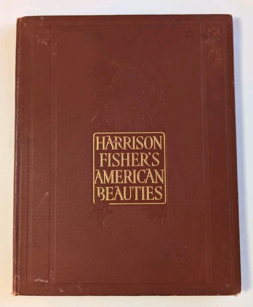 ANTIQUE 1909 HARRISON FISHER\'S AMERICAN BEAUTIES ILLUSTRATED ROMANCE BOOK ANTIQUE 1909 HARRISON FISHER\'S AMERICAN BEAUTIES ILLUSTRATED ROMANCE BOOK
