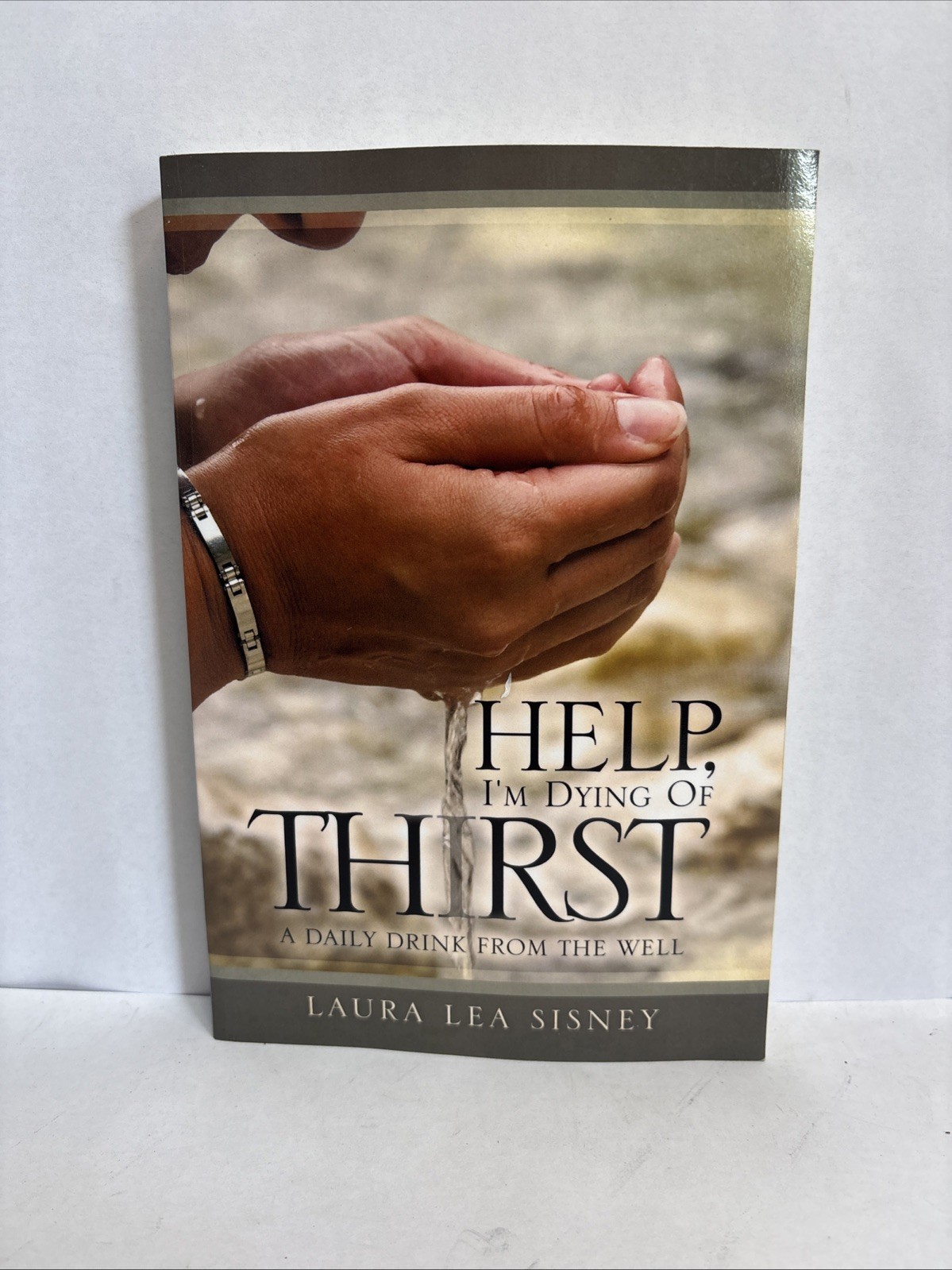 Signed “HELP, I\'M DYING OF THIRST” By Laura Lea Sisney *Excellent Condition* Signed “HELP, I\'M DYING OF THIRST” By Laura Lea Sisney *Excellent Condition*