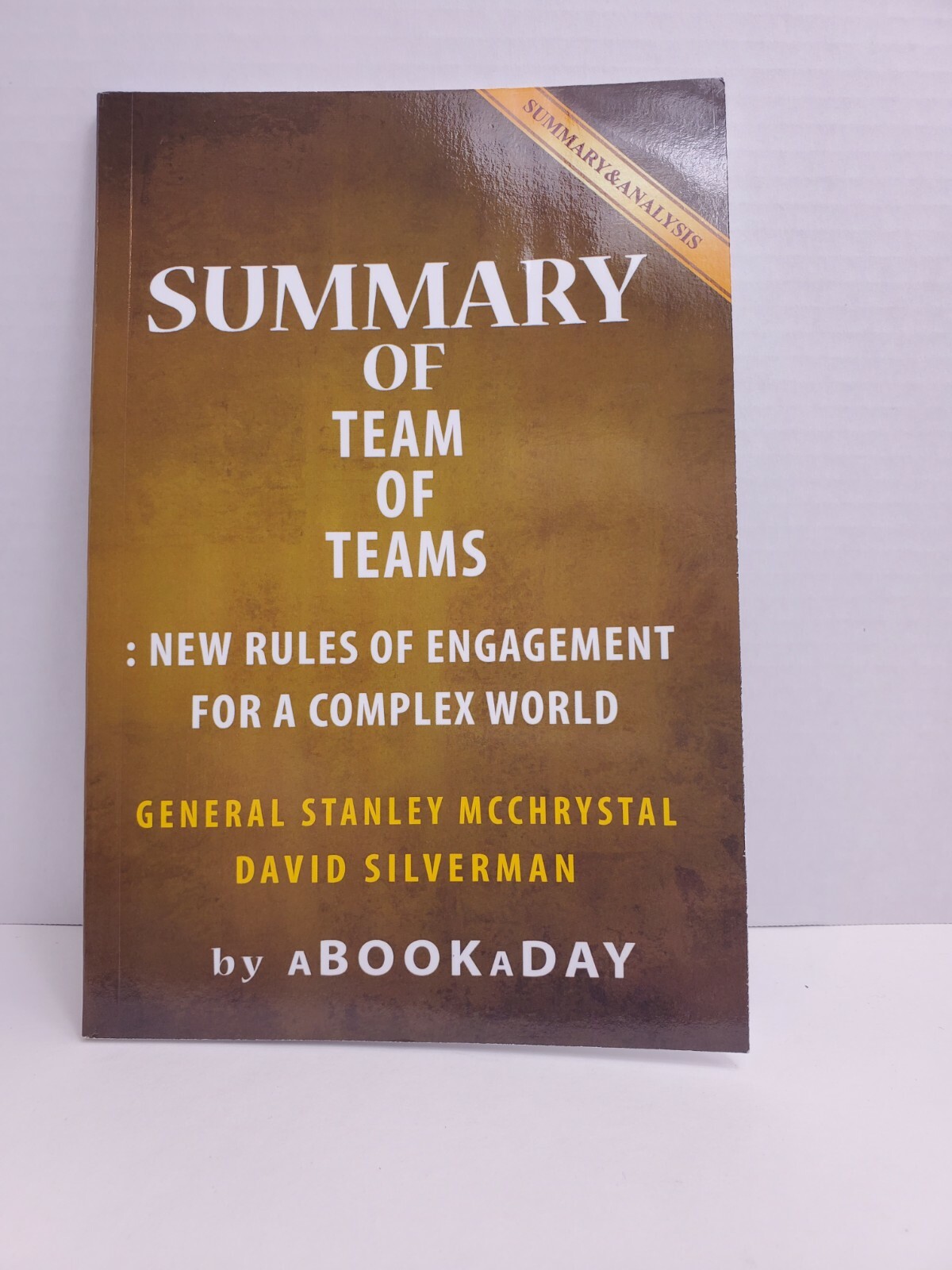 Summary of Team of Teams: New Rules of Engagement for a Complex World Summary of Team of Teams: New Rules of Engagement for a Complex World