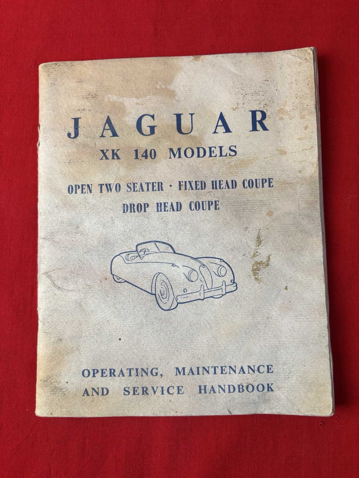 JAGUAR XK140 Operation, Maintenance and Service Handbook JAGUAR XK140 Operation, Maintenance and Service Handbook