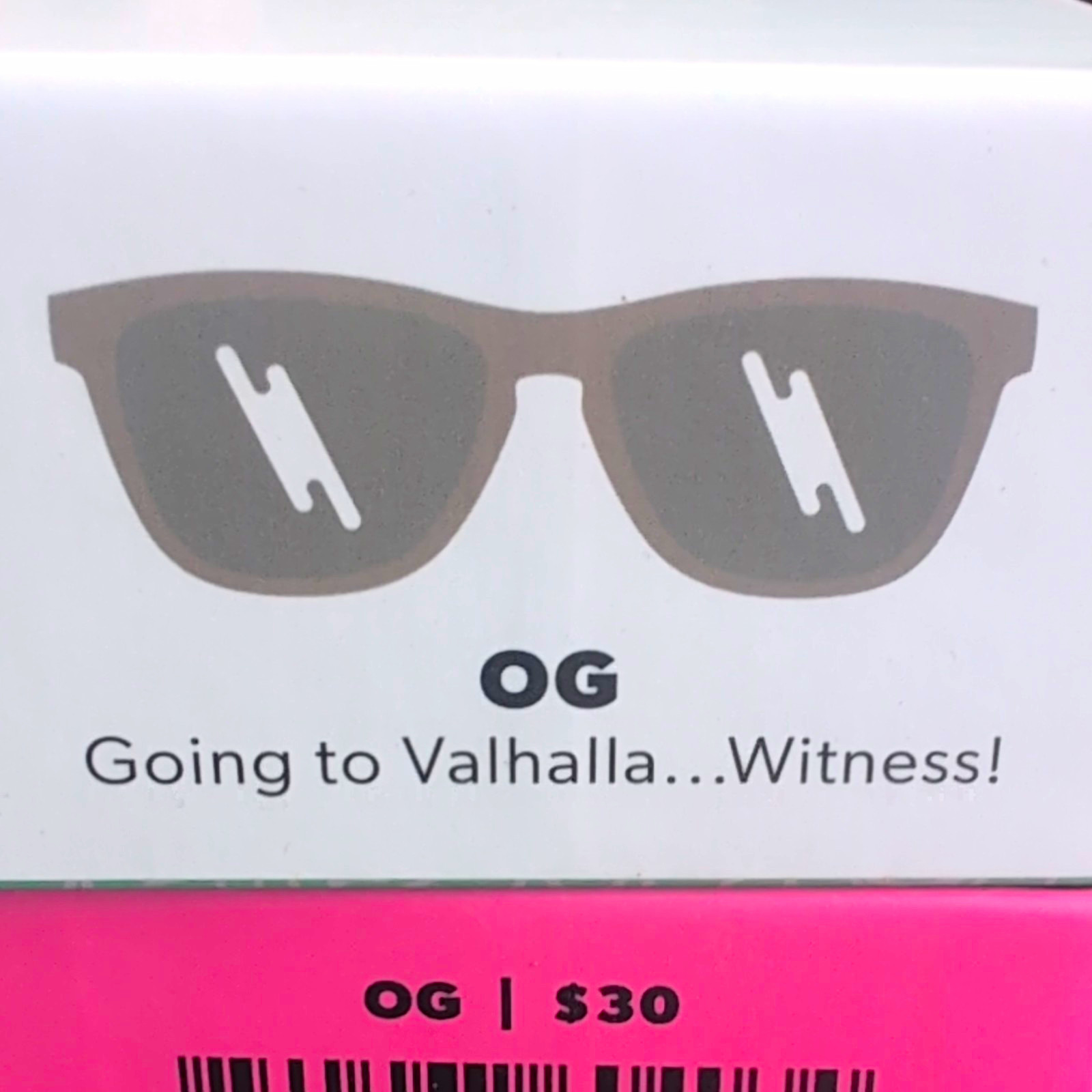 Goodr Sunglasses Going to Valhalla...Witness OG