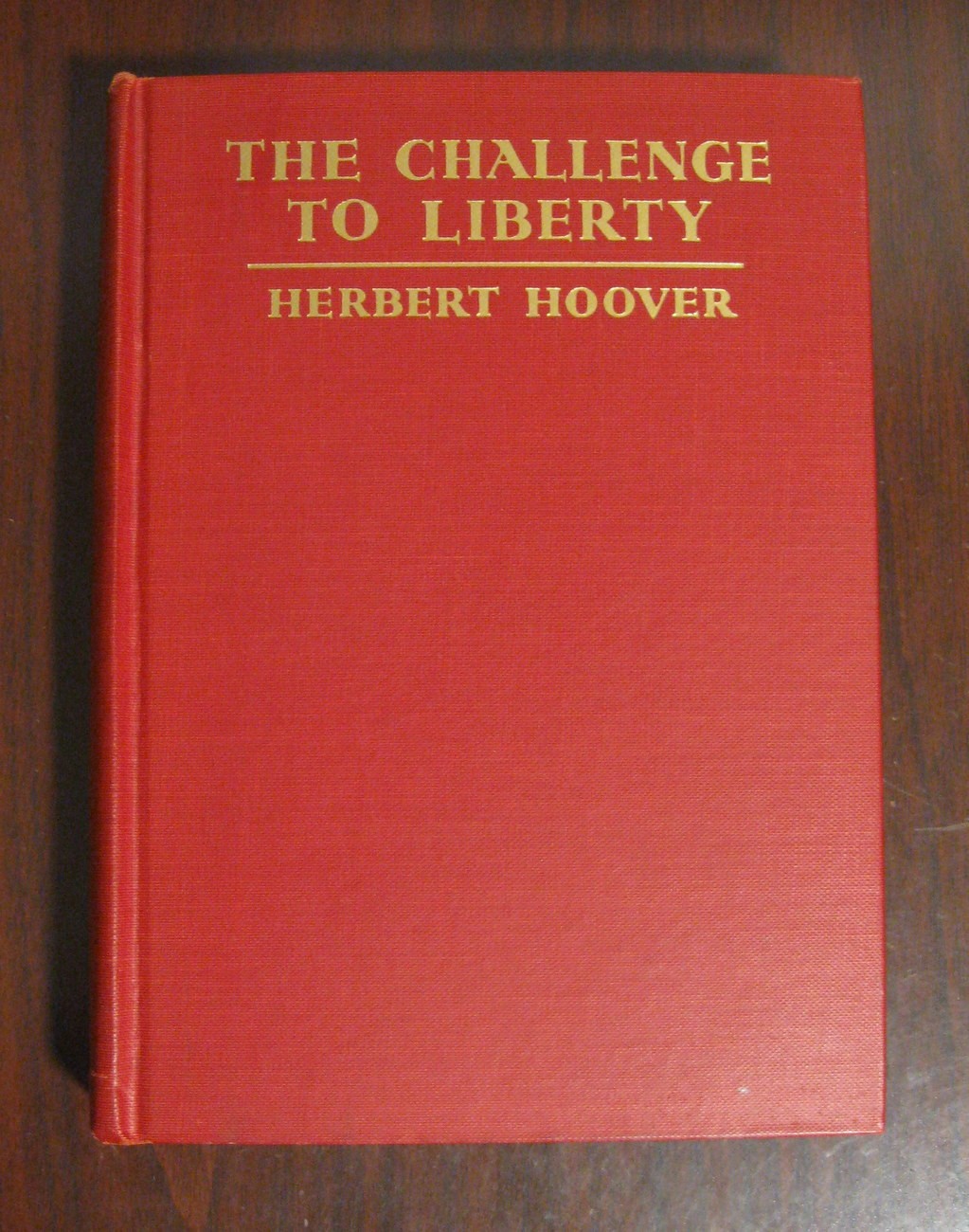 The Challenge To Liberty by Herbert Hoover 1934 First Edition President SIGNED The Challenge To Liberty by Herbert Hoover 1934 First Edition President SIGNED