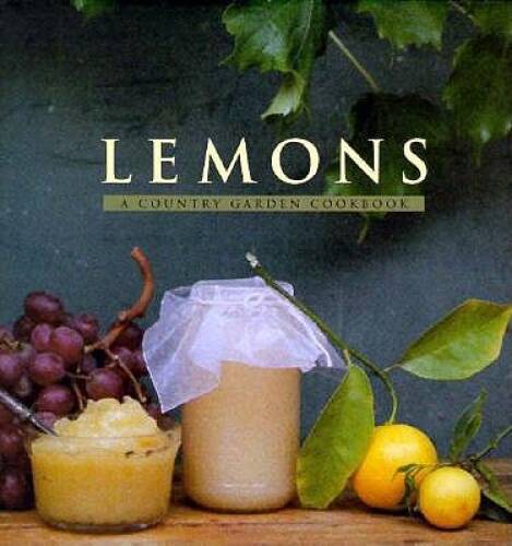 Lemons: A Country Garden Cookbook - Hardcover By Idone, Christopher - GOOD
