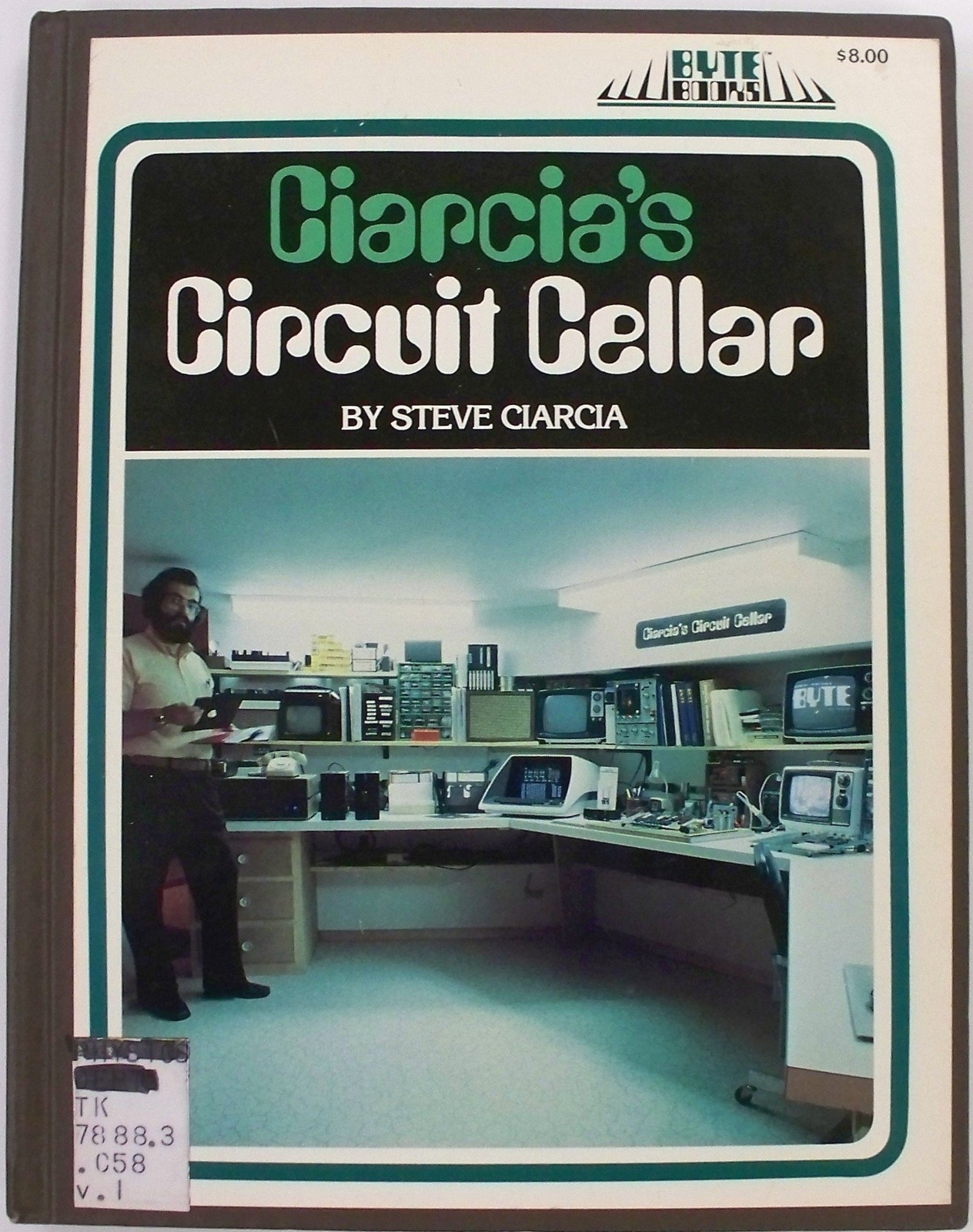 Ciarcia\'s Circuit cellar - McGraw-Hill 1979 by Steve Ciarcia - VERY GOOD Ciarcia\'s Circuit cellar - McGraw-Hill 1979 by Steve Ciarcia - VERY GOOD