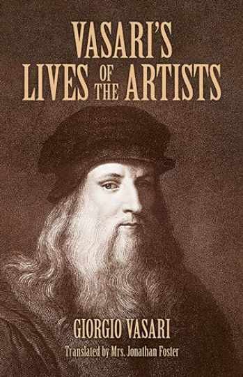 Vasari's Lives of the Artists: - Paperback, by Vasari Giorgio; Lavin - Very Good