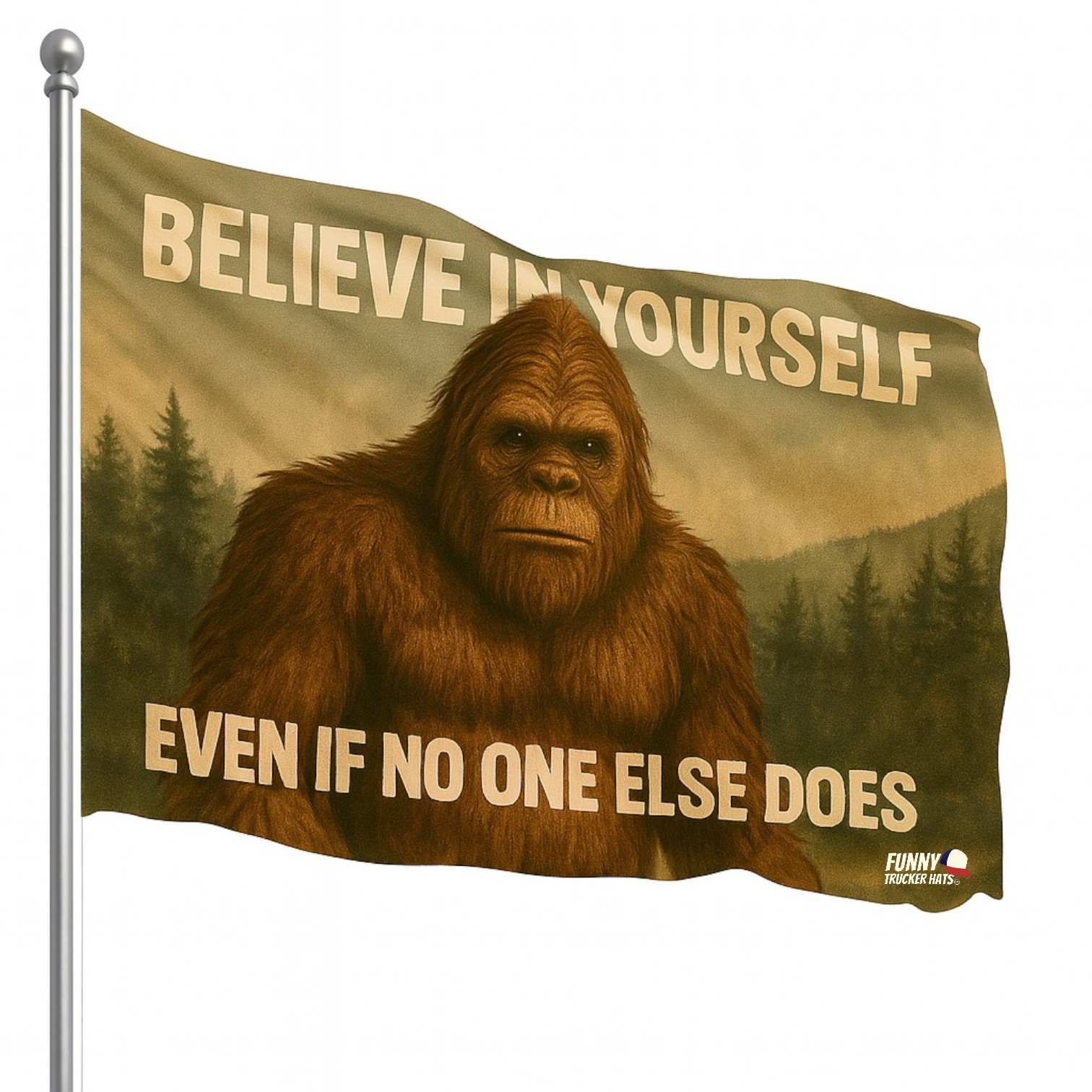 Believe In Yourself Flag 3x5 ft Funny Bigfoot Sasquatch Motivational Banner Gym