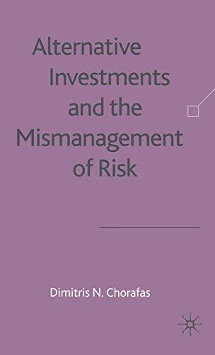 Alternative Investments and the Mismanagement of Risk, Chorafas 9781403906816-,