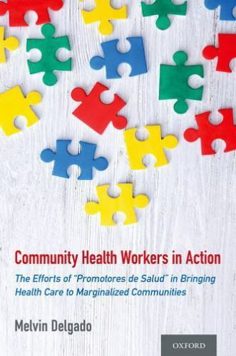 COMMUNITY HEALTH WORKERS IN ACTION, DELGADO, Excellent Book