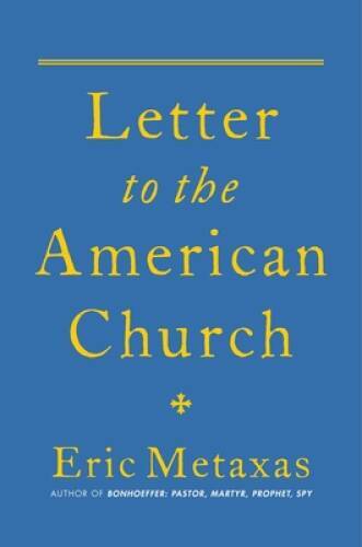 Letter to the American Church - Hardcover By Metaxas, Eric - VERY GOOD