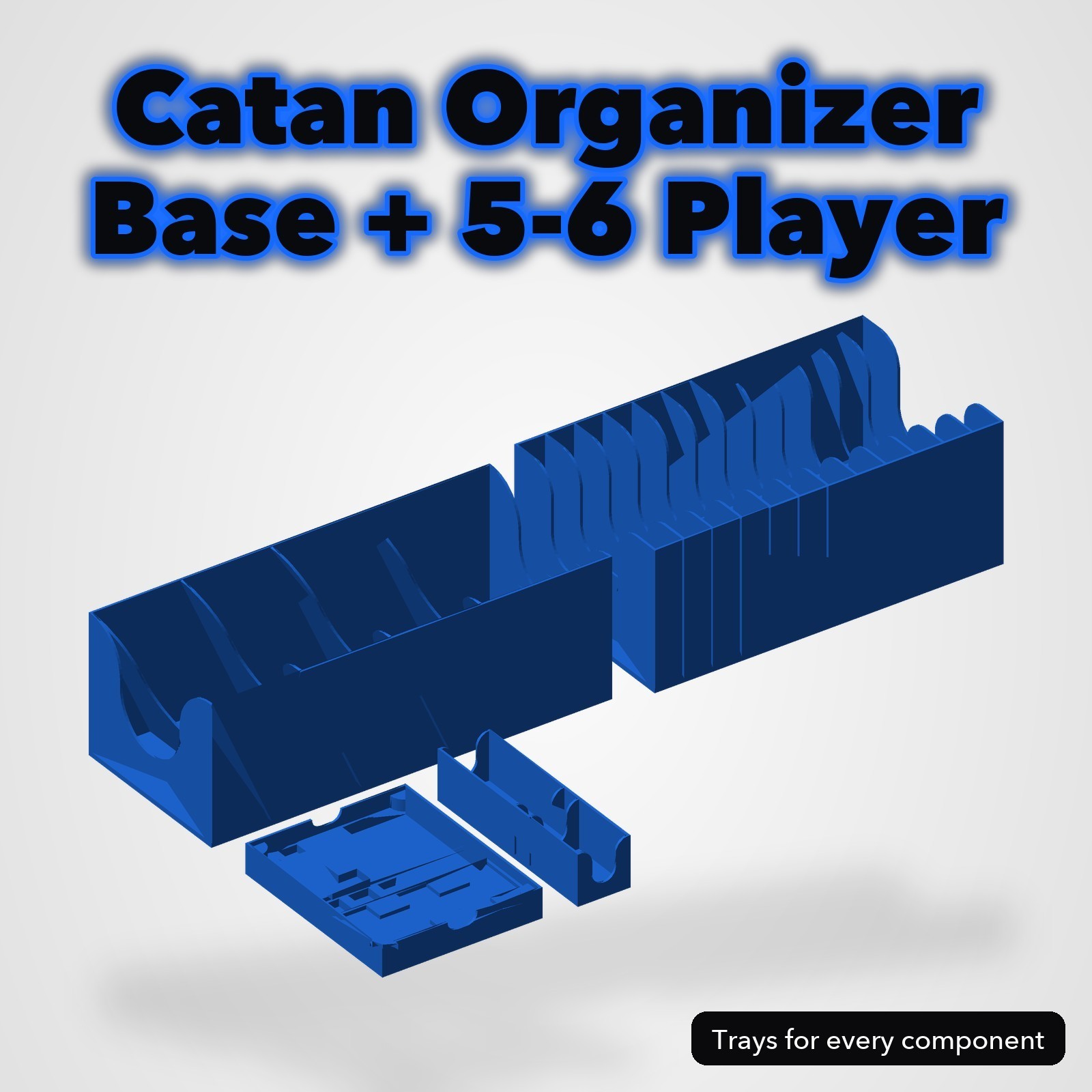 Organizer Insert for Catan Base Game + 5-6 Player Expansion 3D Printed Trays