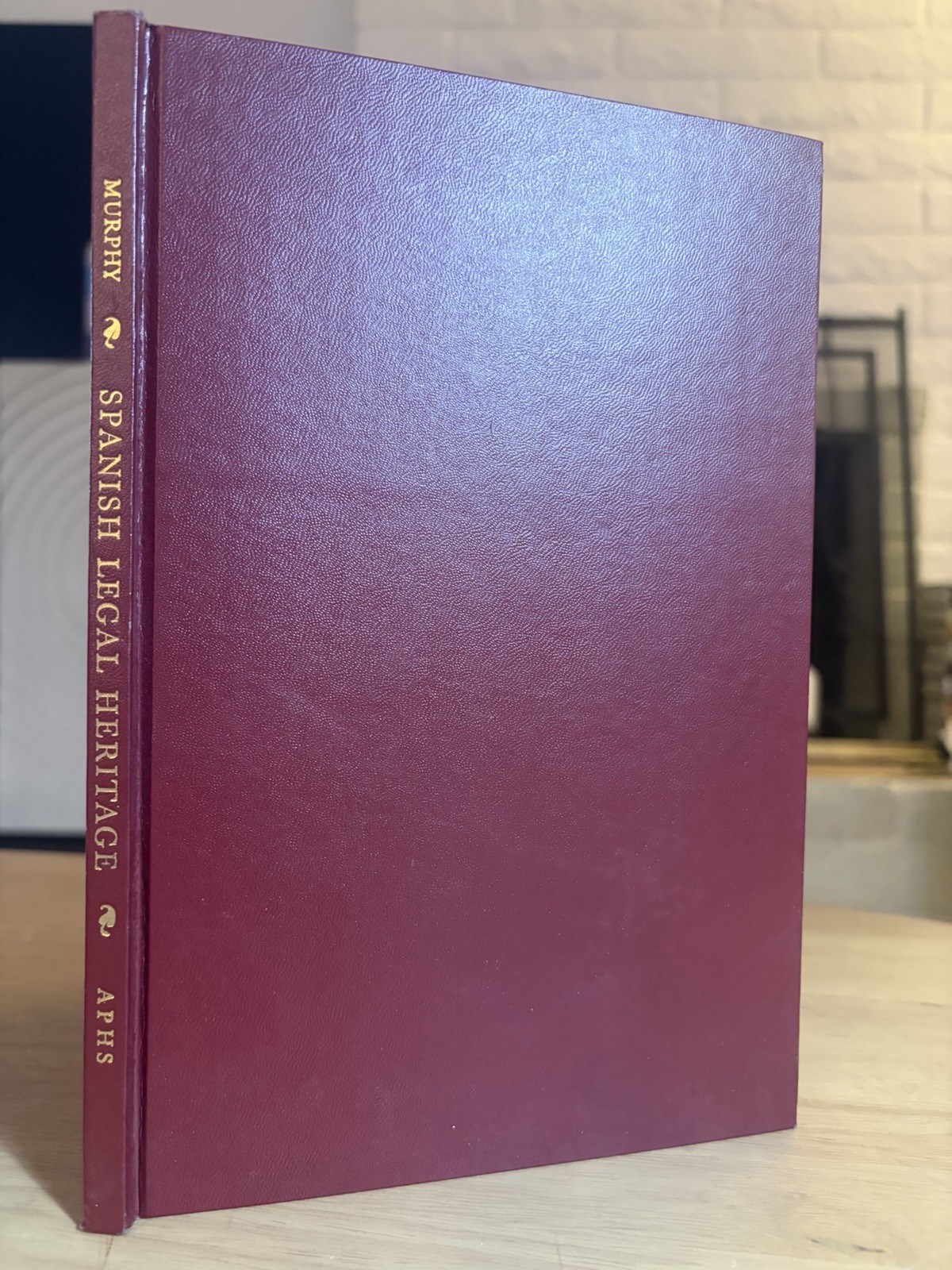 The Spanish Legal Heritage in Arizona James M Murphy 1966 HC Tucson APHS NF