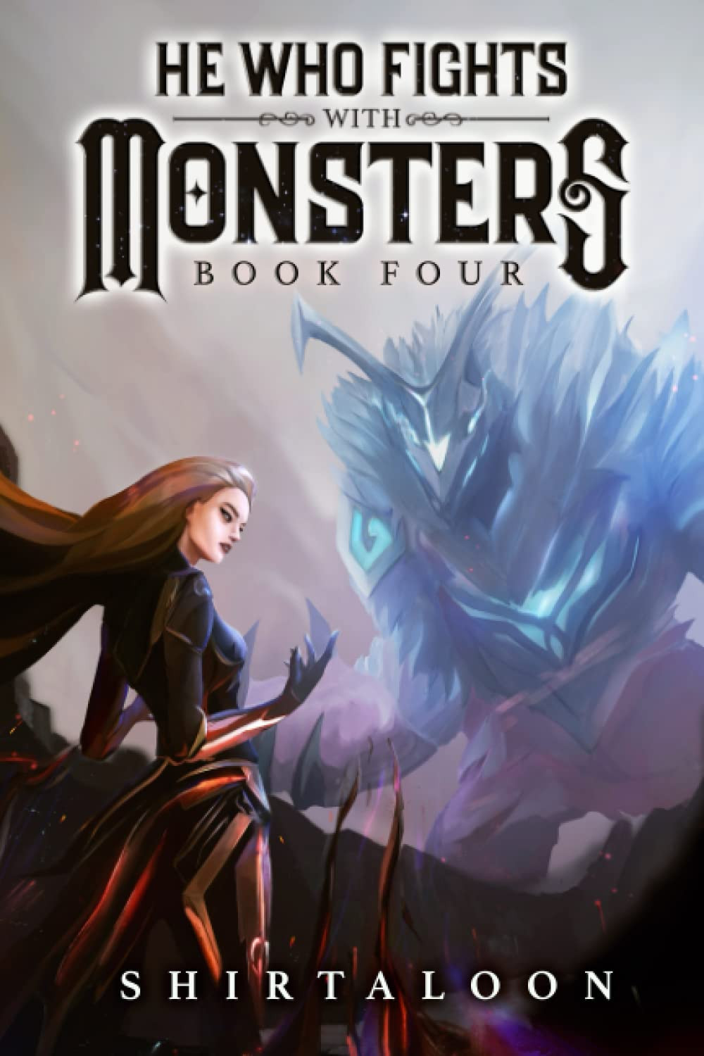 He Who Fights with Monsters 4: A LitRPG Adventure He Who Fights with Monsters 4: A LitRPG Adventure