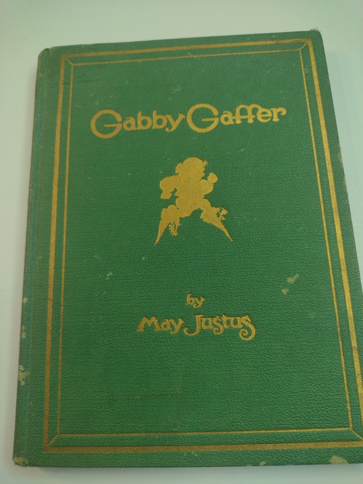 Gabby Gaffer by May Justus 1929 Illustrated by Dudley, Carrie P.F. Volland Co HC Gabby Gaffer by May Justus 1929 Illustrated by Dudley, Carrie P.F. Volland Co HC