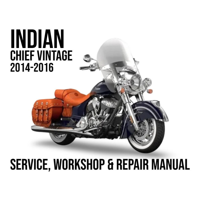 Indian Chief Vintage 2014-2016 Service Repair Workshop Manual PDF