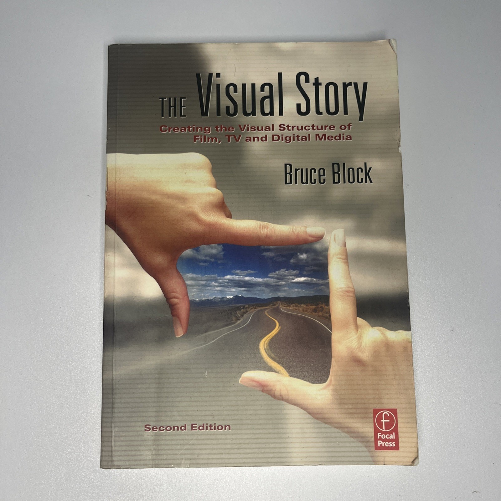 The Visual Story : Creating the Visual Structure of Film, TV and The Visual Story : Creating the Visual Structure of Film, TV and