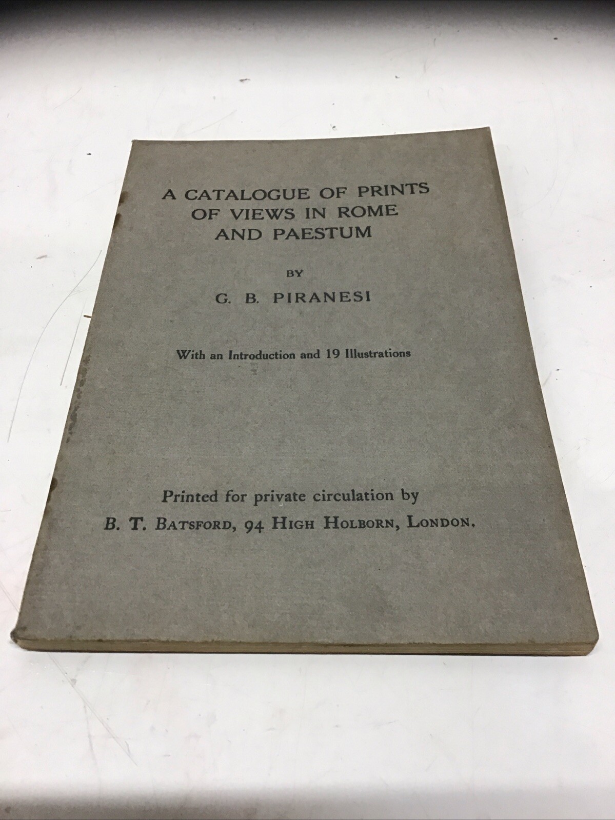A Catalogue of Prints of Views in Rome&Paestum G.B. Piranesi 1913 B.T. Batsford