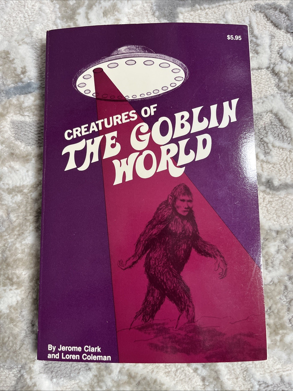 Creatures of the Goblin World ~ by JEROME CLARK & LOREN COLEMAN ~ 1st 1984 Creatures of the Goblin World ~ by JEROME CLARK & LOREN COLEMAN ~ 1st 1984
