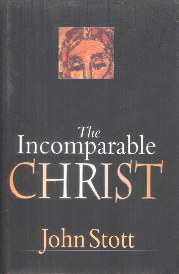 The Incomparable Christ The Incomparable Christ