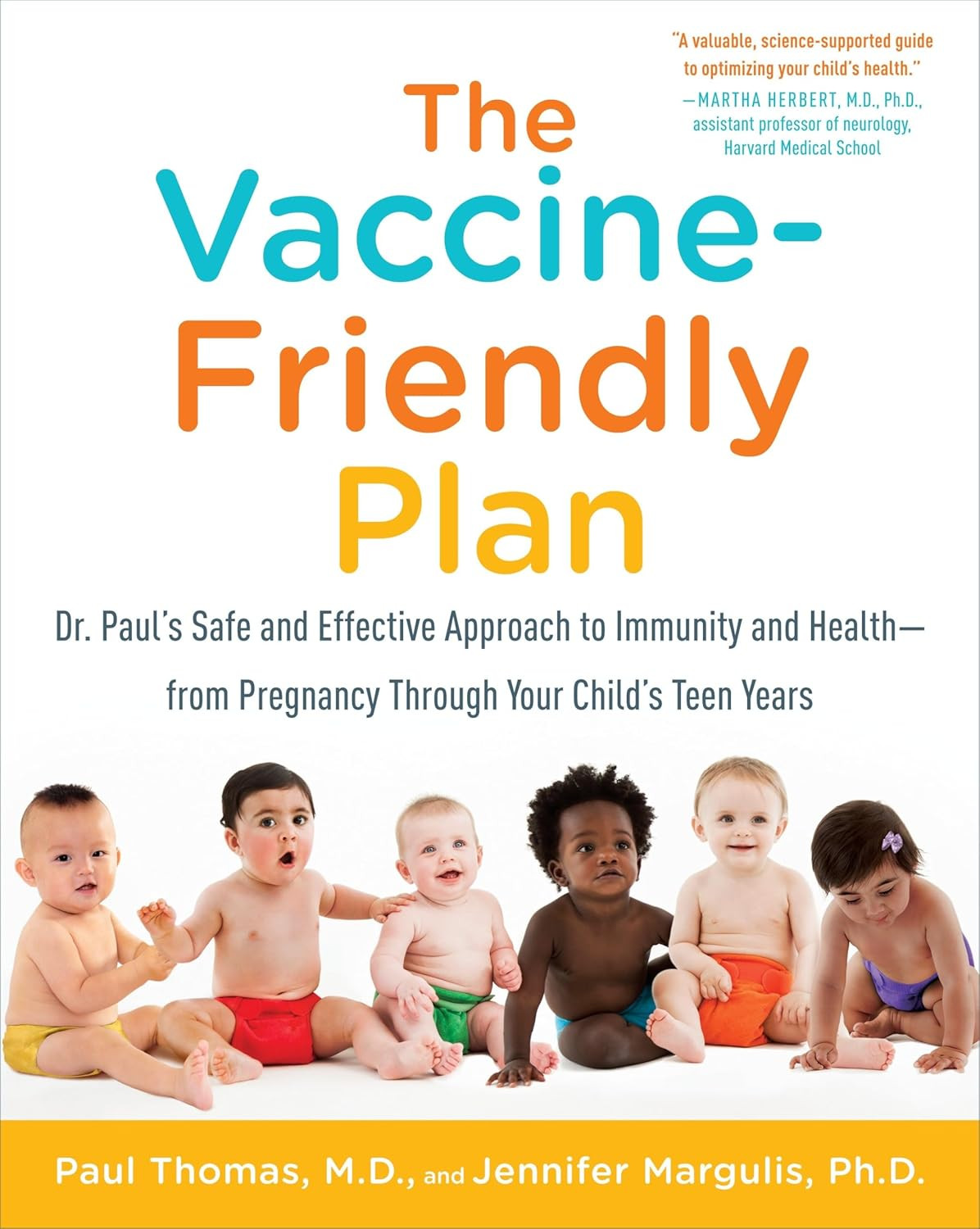 The Vaccine-Friendly Plan: Dr. Paul\'S Safe and Effective Approach to Immunity an
