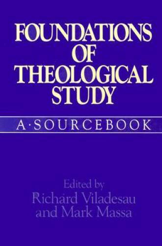 Foundations of Theological Study: A Sourcebook - Paperback - GOOD