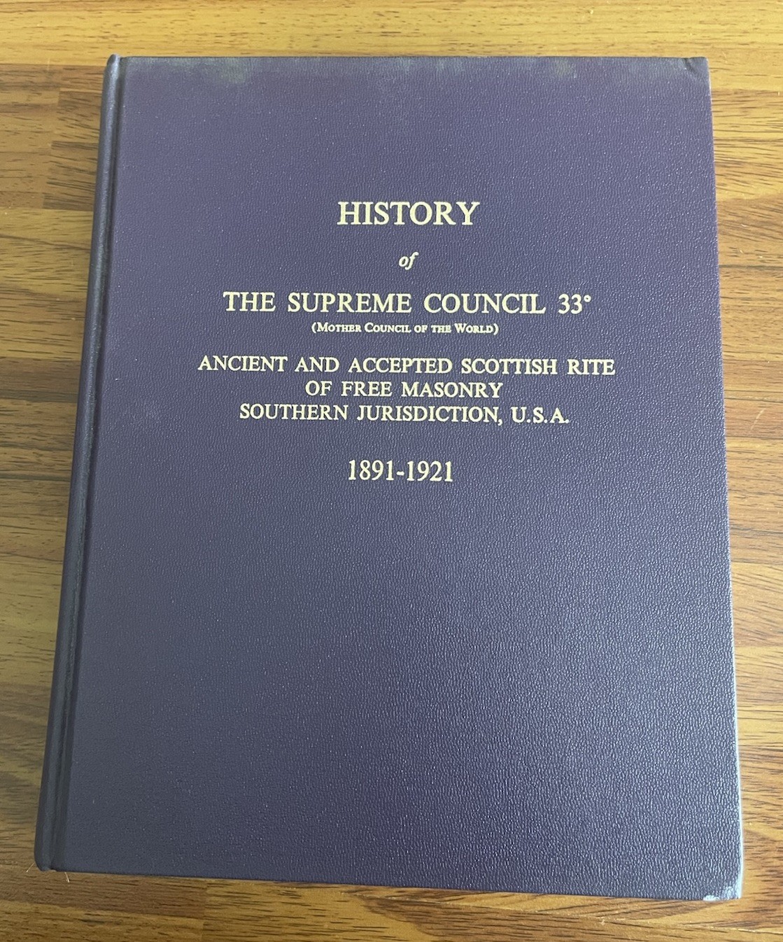 Freemasonry History of the Supreme Council 33° Scottish Rite USA 1891-1921