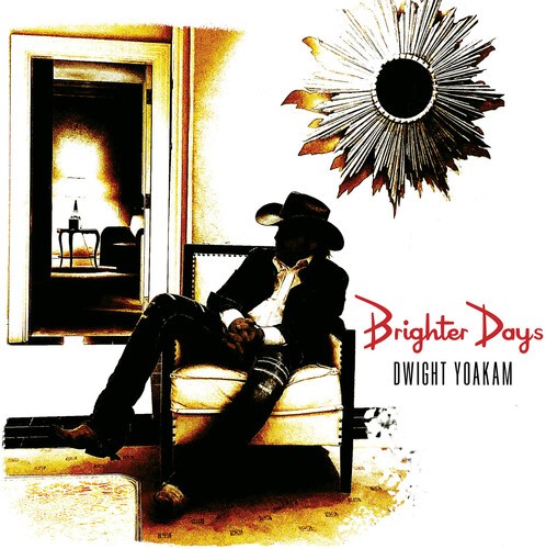 Dwight Yoakam - Brighter Days [New CD]