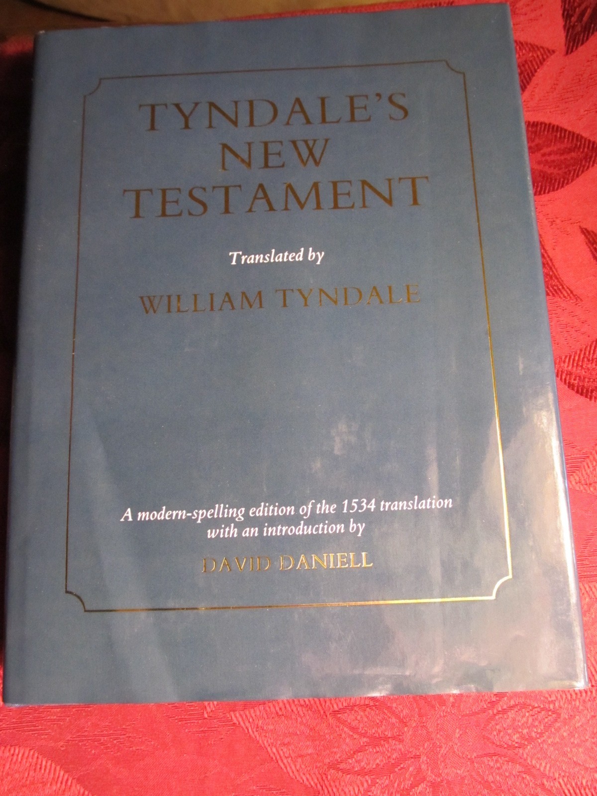 TYNDALE\'S NEW TESTAMENT By David Daniell & William Tyndale - Hardcover EXCELLENT TYNDALE\'S NEW TESTAMENT By David Daniell & William Tyndale - Hardcover EXCELLENT