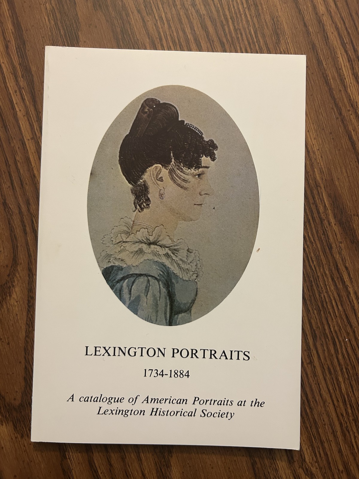 Lexington Portraits 1734-1884: A Catalogue of American Portraits at the