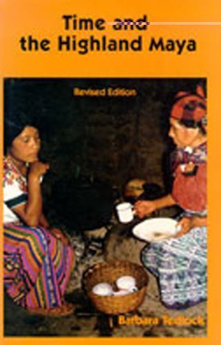 Time and the Highland Maya by Barbara Tedlock (1992, Trade Paperback) Time and the Highland Maya by Barbara Tedlock (1992, Trade Paperback)