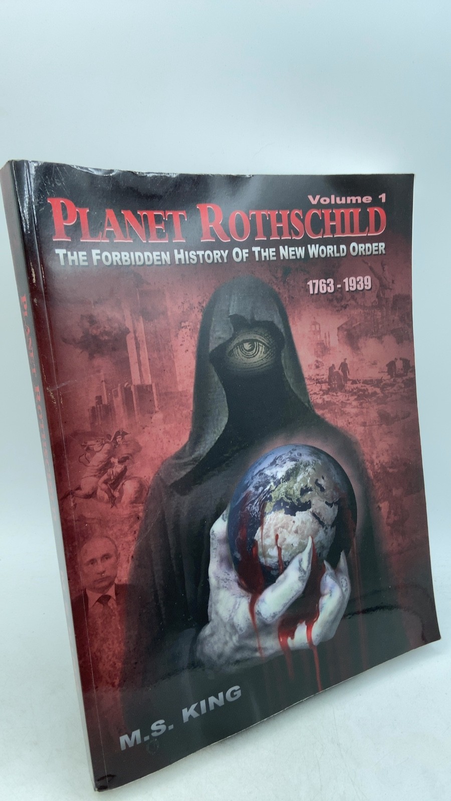 Planet Rothschild: The Forbidden History of the New World Order Volume 1 M.S....