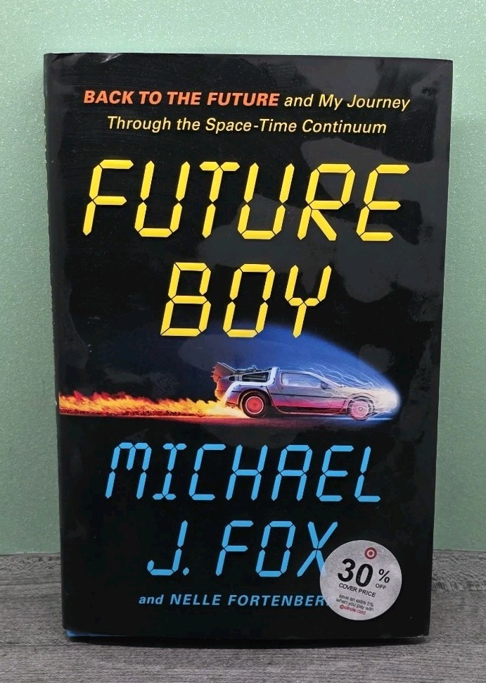 Future Boy: Back to the Future and My Journey Through the Space-Time Continuum Future Boy: Back to the Future and My Journey Through the Space-Time Continuum