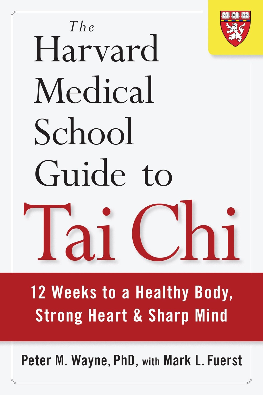 The Harvard Medical School Guide to Tai Chi by Peter Wayne - VERY GOOD