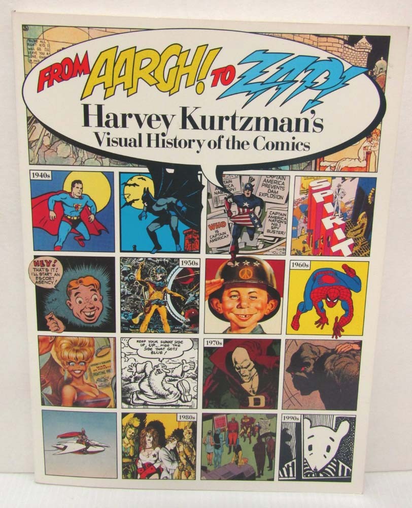 From AARGH to ZAP: Harvey Kurtzman\'s Visual History of the Comics-1991 From AARGH to ZAP: Harvey Kurtzman\'s Visual History of the Comics-1991