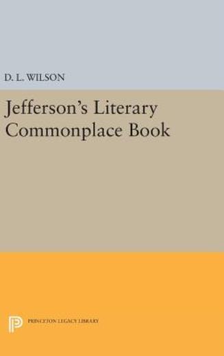 Jefferson\'s Literary Commonplace Book Jefferson\'s Literary Commonplace Book