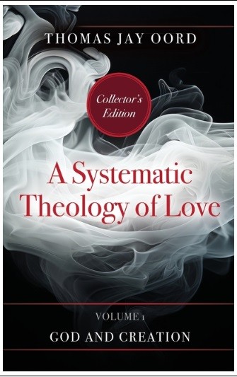 A Systematic Theology of Love: Volume 1 - God and Creation Hardcover A Systematic Theology of Love: Volume 1 - God and Creation Hardcover