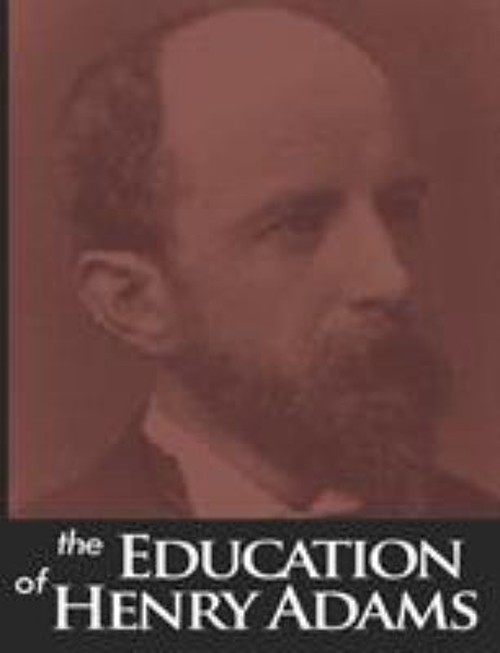 The Education of Henry Adams Perfect Henry Adams The Education of Henry Adams Perfect Henry Adams