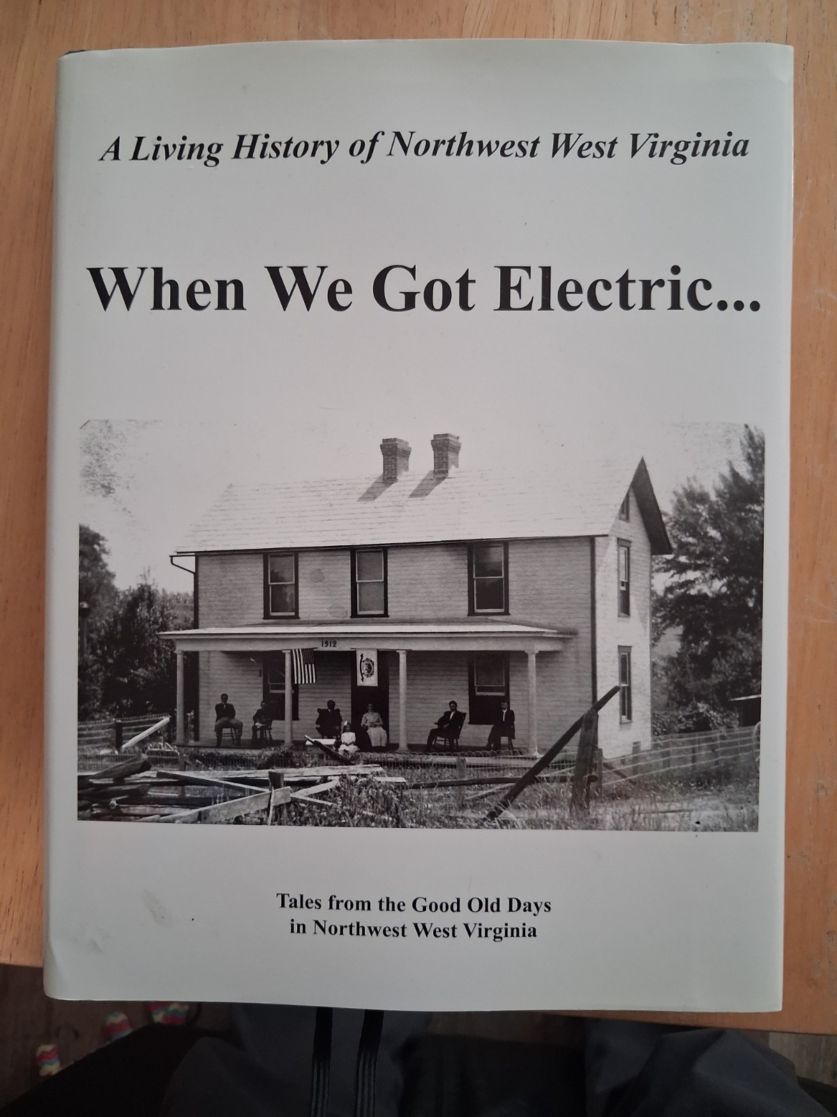 When we got Electricity A living History of Northwest Virginia Tales from good o