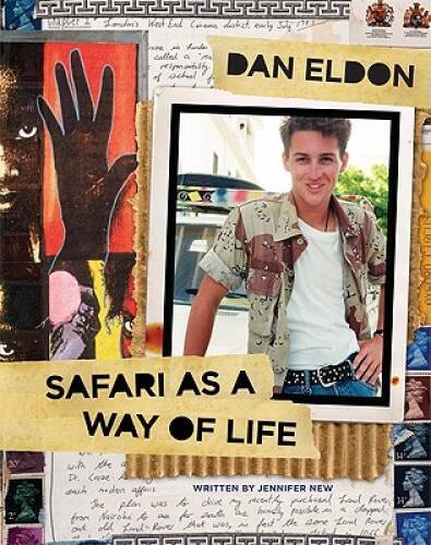 Dan Eldon: Safari as a Way of Life - Hardcover By New, Jennifer - GOOD